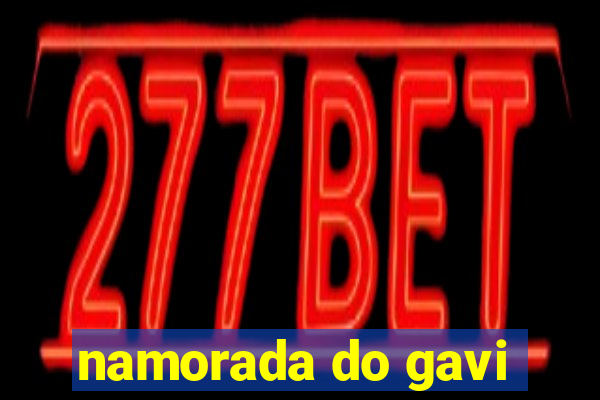 namorada do gavi